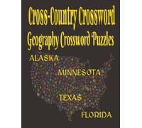 Cross Country Crossword Puzzle Book: Crossword Puzzles with Easy to Read Print about Alaska, Florida, Minnesota and Texas Geography | 8.5x11 inches, ... for Holidays, Road trips and Get Well Wishes