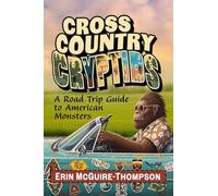 Cross Country Cryptids: A Road Trip Guide to American Monsters