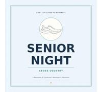Cross Country Senior Night Memory Book: A High School Runner’s Keepsake for Team Signatures, Teammate Messages, Race Memories, Coach Letters, and Senior Night Celebrations