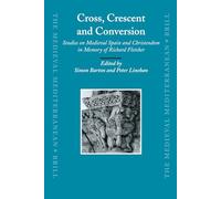Cross, Crescent and Conversion: Studies on Medieval Spain and Christendom in Memory of Richard Fletcher (73)
