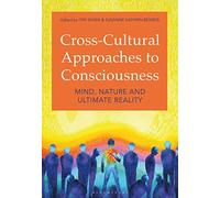 Cross-Cultural Approaches to Consciousness: Mind, Nature, and Ultimate Reality