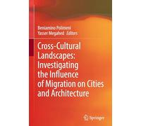 Cross-Cultural Landscapes: Investigating the Influence of Migration on Cities and Architecture