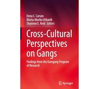 Cross-Cultural Perspectives on Gangs: Findings from the Eurogang Program of Research