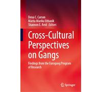 Cross-Cultural Perspectives on Gangs: Findings from the Eurogang Program of Research