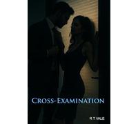 Cross-Examination: A provocative enemies-to-lovers office romance
