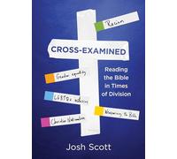 Cross-Examined: Reading the Bible in Times of Division