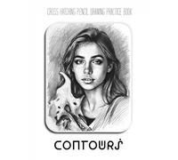 Cross Hatching Pencil Drawing Practice Book - Contours: A Masterclass in Human Anatomy, Expressive Portraits, and Skin Textures