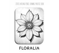 Cross Hatching Pencil Drawing Practice Book - Floralia: A Botanical Masterclass in Petal Textures, Radial Symmetry, and Technical Line Work