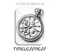 Cross Hatching Pencil Drawing Practice Book - Timelessness: Mastering Texture, Tone, and the Art of Technical Line Work
