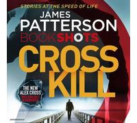 [Cross Kill : Bookshots] (By (author) James Patterson , Read by Ruben Santiago-Hudson) [published: June, 2016]