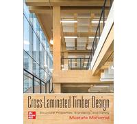 Cross-Laminated Timber Design: Structural Properties, Standards, and Safety
