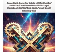 Cross Math Game For Adults: 51 Challenging CrossMath Puzzles-Brain Teaser Logic WorkBook (8.5*8.5 inch Math Puzzle Book)