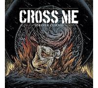 Cross Me - Forever Cursed