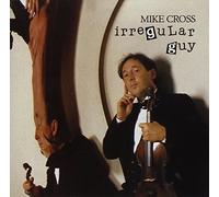 Cross, Mike - Irregular Guy
