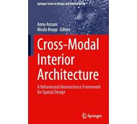Cross-Modal Interior Architecture: A Behavioural Neuroscience Framework for Spatial Design: 60