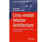 Cross-Modal Interior Architecture: A Behavioural Neuroscience Framework for Spatial Design: 60