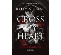 CROSS MY HEART. EDIZ ITALIANA - SLOANE ROXY - HarperCollins Italia