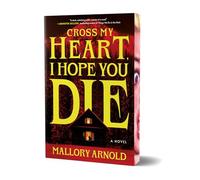 Cross My Heart, I Hope You Die (Deluxe Edition): A Novel