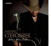 Cross, Nick - Whiskey Women & Music