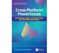 Cross-Platform Powerhouse: Building Web, Mobile, and Desktop Apps with .NET MAUI Hybrid Blazor