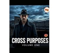 Cross Purposes: Volume one