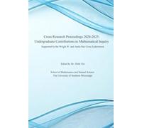 CROSS Research Proceedings 2024-2025: Undergraduate Contributions to Mathematical Inquiry