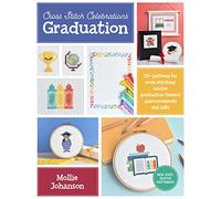 Mollie Johanson Cross Stitch Celebrations: Graduation (Tascabile)
