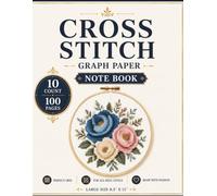 Cross Stitch Graph Paper 10 Count Notebook: Large 8.5 x 11 Cross Stitch Pattern Book with 10 Count Graph Paper for Embroidery Design, Needlework ... Planning, and Stitch Projects | 100 Pages