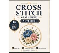 Cross Stitch Graph Paper 14 Count Notebook: Large 8.5 x 11 Cross Stitch Pattern Book with 14 Count Graph Paper for Embroidery Design, Needlework ... Layouts, and DIY Craft Projects | 100 Pages