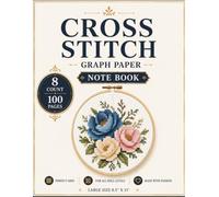 Cross Stitch Graph Paper 8 Count Notebook: Large 8.5 x 11 Cross Stitch Pattern Book with 8 Count Graph Paper for Embroidery Design, Needlework Planning, Chart Making, and Stitch Projects | 100 Pages