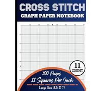 Cross Stitch Graph Paper Notebook 11 Count: Cross Stitching in 11 by 11 line Per Inch Grid Graph Paper ~ Create Simple or Complex Cross Stitch, ... DIN A4 (Several Counts Collection Available)