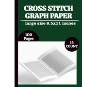 Cross Stitch Graph Paper Notebook: Cross Stitch Graph Paper Notebook: Chart Paper for Pattern Design, Embroidery, Needlepoint & Pixel Art - 8.5” x 11”, 100 Pages