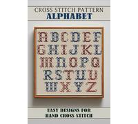 Cross stitch patterns Alphabet: Easy Designs for Hand Cross Stitch: Easy Designs for Hand Cross Stitch