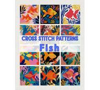 Cross Stitch Patterns - Fish: Modern Colorful Fish Designs for Cross Stitch - Easy Patterns for Framing, Pillows, Gifts, and Nautical Decor Projects