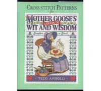 Cross-Stitch Patterns for Mother Goose's Words of Wit and Wisdom: Samplers to Stitch