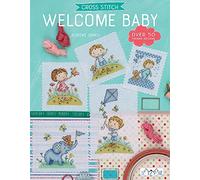 Cross Stitch: Welcome Baby: Over 50 Themed Designs