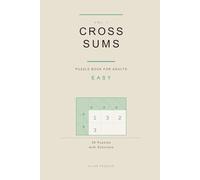 Cross Sums Puzzle Book for Adults: 50 Easy Puzzles with Solutions