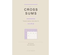 Cross Sums Puzzle Book for Adults: 50 Hard Puzzles with Solutions