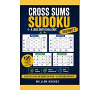 Cross Sums Sudoku Volume 2: Math and Sudoku combine to create an original puzzle