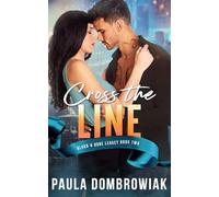 Cross the Line: A rivals to lovers romance