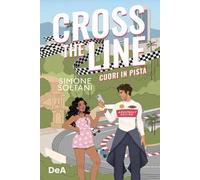 Soltani Simone – Cross the Line. Cuori in pista