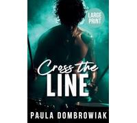 Cross the Line (Large Print): A Steamy, Rivals to Lovers, Forced Proximity, Romance (Large Print): 2