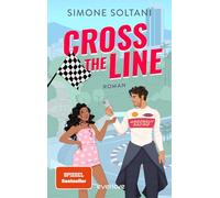 Cross the Line: Roman | Wunderschöne Formel-1 Romance mit Sunshine Charakteren (Willow & Dev)