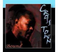 Cross Town - Bound