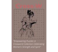 Cross-W: "A Spiral-Bound Word Puzzle Book with Challenging Puzzles for Women Enthusiasts!"