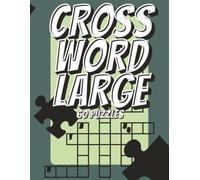CROSS WORD LARGE: Featuring 60 entertaining crossword puzzles and 600 words large font, this collection offers a wide variety of unthemed, random clues | 8.5 X 11 | Perfect idea for a gift