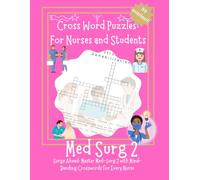 Cross Word Puzzles: for Nurses and Students: Med Surg 2: Surge Ahead: Master Med-Surg 2 with Mind-Bending Crosswords for Every Nurse