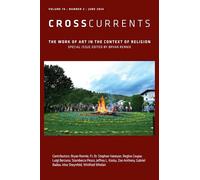 CrossCurrents: The Work of Art in the Context of Religion: Volume 74, Number 2, June 2024