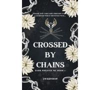 Crossed By Chains: The Dark Phoenix MC