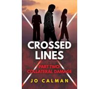 Crossed Lines Part Two: Collateral Damage